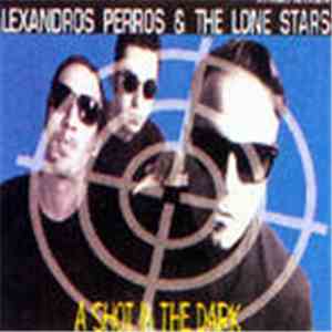 Alexandros Perros & the Lone Stars - A Shot In The Dark album flac