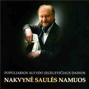 Alvydas Jegelevičius - Nakvynė Saulės Namuos (Populiarios Alvydo Jegelevičiaus Dainos) album flac