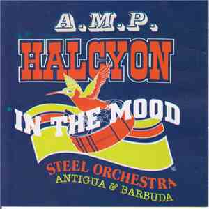 A.M.P. Halcyon Steel Orchestra Antigua & Barbuda - In The Mood album flac