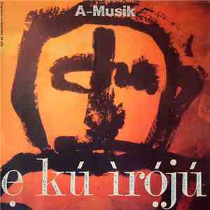 A-Musik - E Ku Iroju album flac
