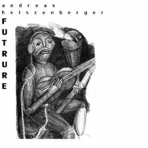 Andreas Heiszenberger - Futrure album flac