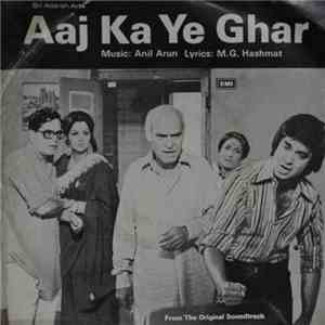 Anil Arun, M. G. Hashmat - Aaj Ka Ye Ghar album flac