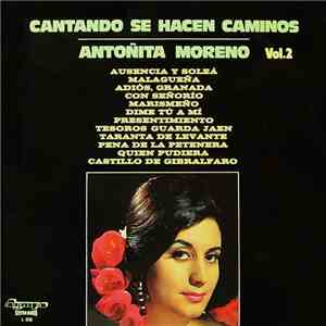 Antoñita Moreno - Cantando Se Hacen Caminos Vol. 2 album flac