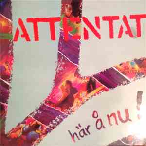 Attentat - Här & Nu album flac