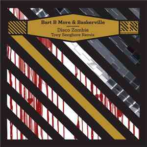 Bart B More & Baskerville - Disco Zombie (Tony Senghore Remix) album flac
