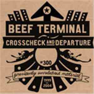Beef Terminal - Crosscheck & Departure album flac