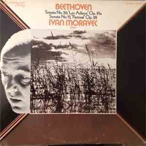 Beethoven, Ivan Moravec - Sonata No. 26 "Les Adieux" Op. 81a / Sonata No. 15, "Pastoral" Op. 28 album flac