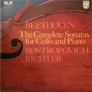 Beethoven, Rostropovich, Richter - The Complete Sonatas For Cello And Piano album flac