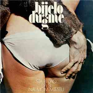 Bijelo Dugme - Šta Bi Dao Da Si Na Mom Mjestu album flac