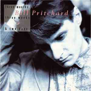 Bill Pritchard - Three Months, Three Weeks & Two Days album flac
