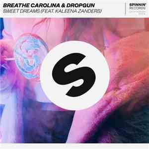 Breathe Carolina & Dropgun Feat. Kaleena Zanders - Sweet Dreams album flac