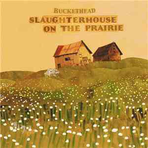Buckethead - Slaughterhouse On The Prairie album flac