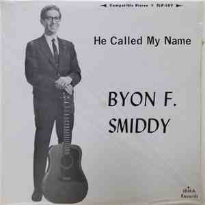 Byon F. Smiddy - He Called My Name album flac