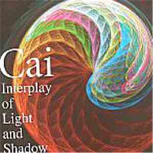 Cai  - Interplay Of Light And Shadow album flac