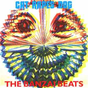 Cat Rapes Dog - The Banzai Beats album flac