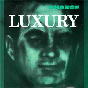 Charge - Luxury album flac