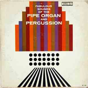 Charlie Dobson , Frank Lander, Jim Keim - Fabulous Sounds Of The Pipe Organ And Percussion album flac