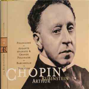 Chopin, Arthur Rubinstein - Polonaises, Andante Spianato & Grande Polonaise, Barcarolle, Berceuse album flac