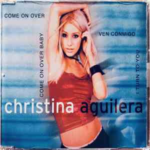 Christina Aguilera - Come On Over Baby / Ven Conmigo / I Turn To You / Come On Over album flac
