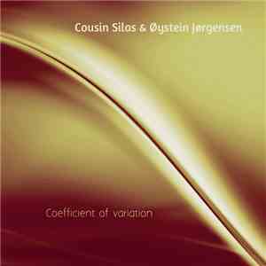 Cousin Silas & Øystein Jørgensen - Coefficient Of Variation album flac