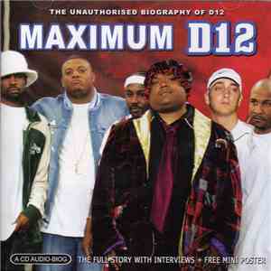 D12 - Maximum D12 (The Unauthorised Biography Of D12) album flac