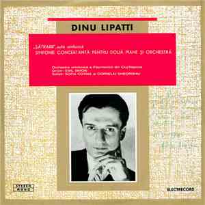 Dinu Lipatti - Orchestra simfonică a Filarmonicii din Cluj-Napoca / Dirijor: Emil Simon / Soliști: Sofia Cosma Și Corneliu Gheorghiu - Șătrarii, Suită Simfonică / Simfonie Concertantă Pentru Două Piane Și Orchestră album flac