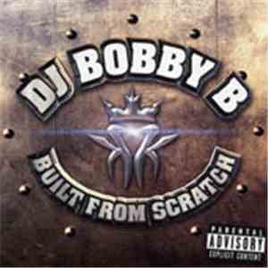 DJ Bobby B - Built From Scratch album flac