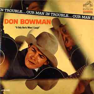 Don Bowman - Our Man In Trouble (It Only Hurts When I Laugh) album flac
