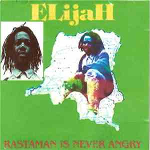 Elijah  - Rastaman Is Never Angry album flac