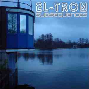 El-Tron - Subsequences album flac