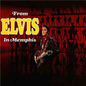 Elvis Presley - From Elvis In Memphis album flac