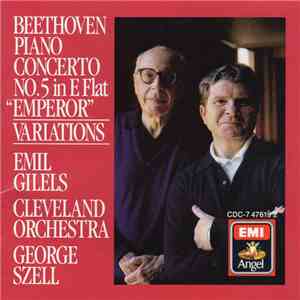Emil Gilels, George Szell, The Cleveland Orchestra - Beethoven: Piano Concerto No, 5, "Emperor" album flac