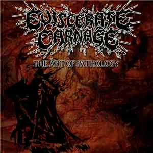 Eviscerate Carnage - The Art Of Pathology album flac