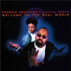 Frankie Knuckles Featuring Adeva - Welcome To The Real World album flac