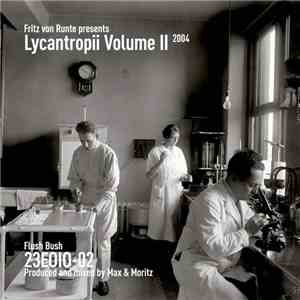 Fritz Von Runte - Lycantropii Volume II (Flush Bush) album flac