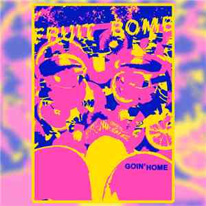 Fruit Bomb - Goin' Home album flac