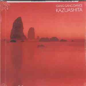 Gang Gang Dance - Kazuashita album flac