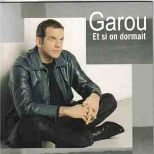Garou - Et Si On Dormait album flac