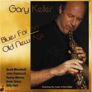 Gary Keller - Blues For An Old New Age album flac