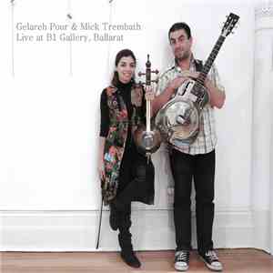 Gelareh Pour & Mick Trembath - Live At B1 Gallery album flac