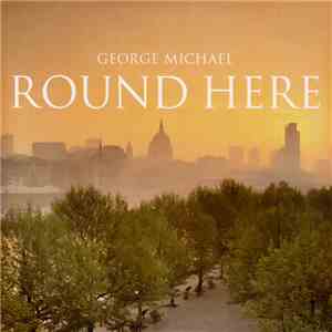 George Michael - Round Here album flac