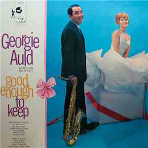 Georgie Auld And His Sextet - Good Enough To Keep album flac