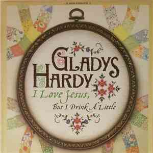 Gladys Hardy - Selections From I Love Jesus, But I Drink A Little album flac