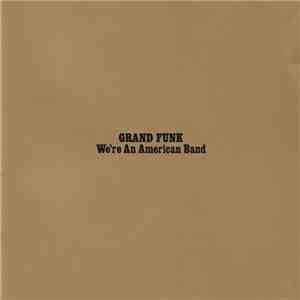 Grand Funk - We're An American Band album flac
