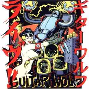 Guitar Wolf - Live!! album flac