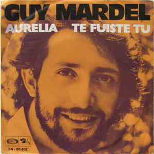 Guy Mardel - Aurelia / Te Fuiste Tu album flac