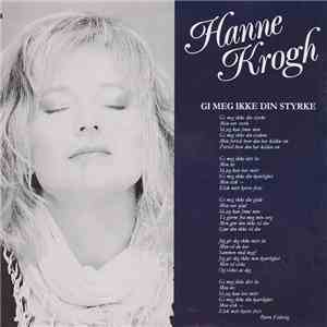 Hanne Krogh - Gi Meg Ikke Din Styrke album flac