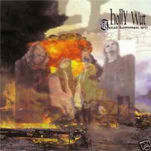 Holly Wut - Jetzt kommen wir album flac