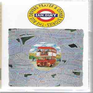 Ian Dury - The Bus Driver's Prayer & Other Stories album flac