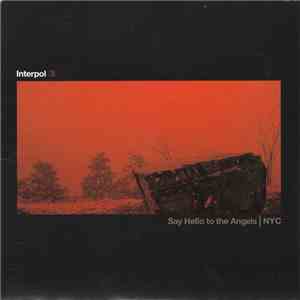 Interpol - Say Hello To The Angels | NYC album flac